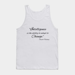 "Intelligence is the ability to adapt to Change." Bill Gates Tank Top